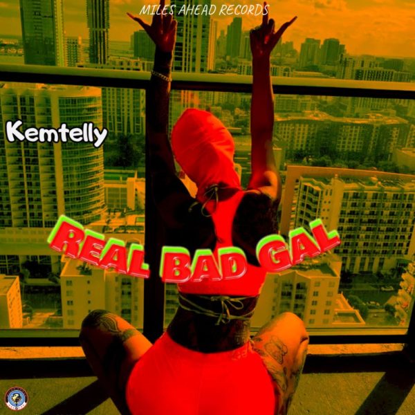 Kemtelly - Real bad gyal